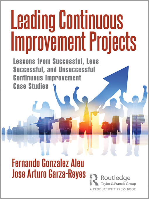 Title details for Leading Continuous Improvement Projects by Fernando Gonzalez Aleu - Available